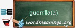 WordMeaning blackboard for guerrilla(a)